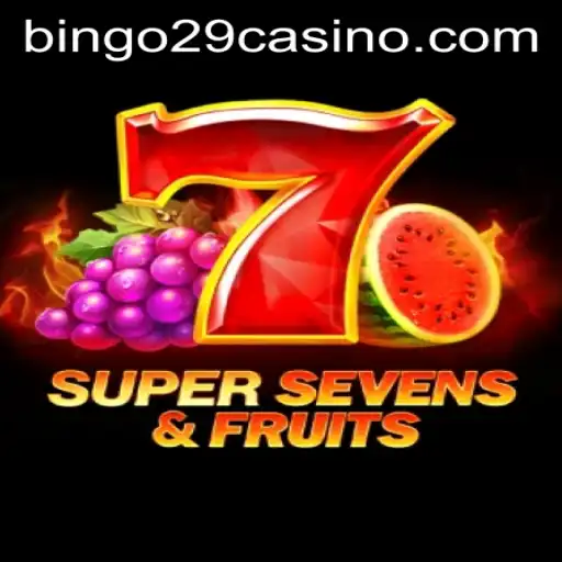 Explore 7SuperSevens&Fruits Casino Game