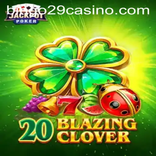 Exploring 20BlazingClover: A Thrilling Twist on Traditional Bingo with Bingo29