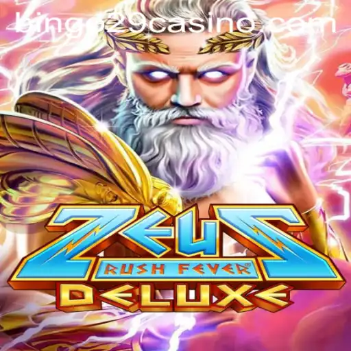 ZeusRushFeverDeluxe: A Thrilling Gaming Experience with Bingo29